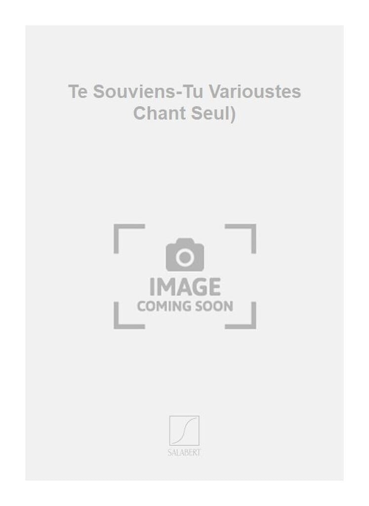 Te Souviens-Tu Varioustes Chant Seul)